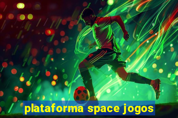 plataforma space jogos